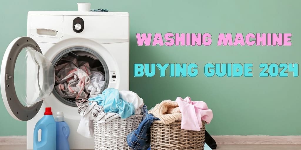 Best Washing Machines Buying Guide